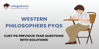 CUET PG PYQs for Western Philosophers with Solutions: Practice CUET PG Previous Year Questions